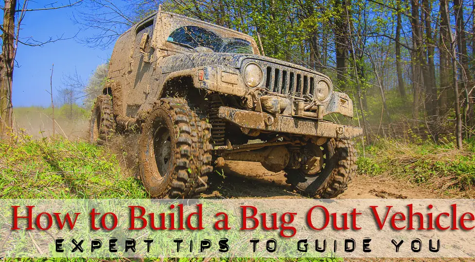 How To Buy Build The Best Bug Out Vehicle On Budget