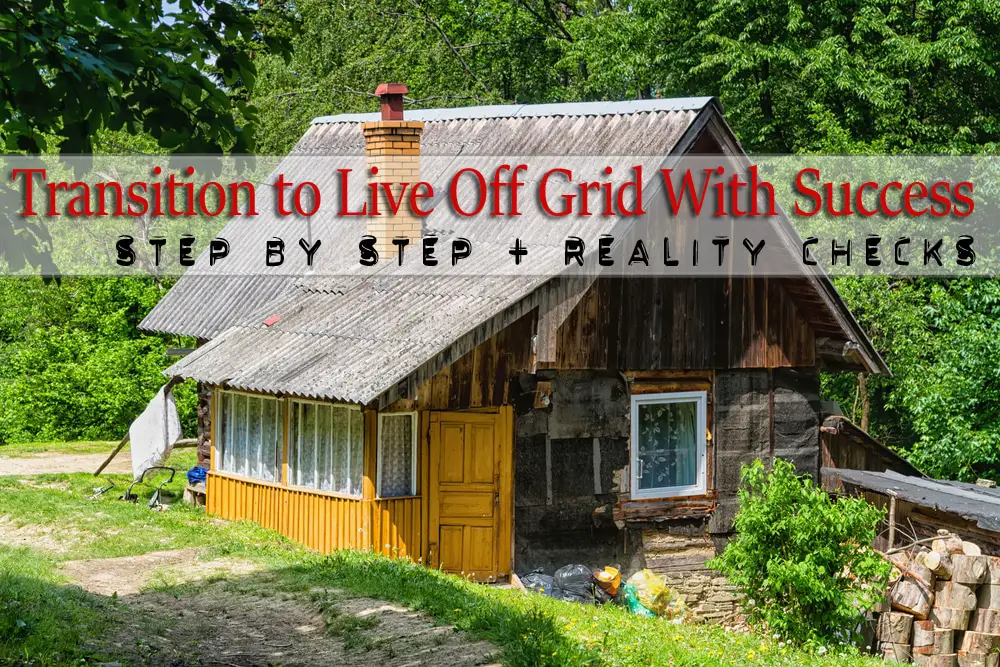 How to Transition to Live off the Grid with Success | GeekPrepper.com