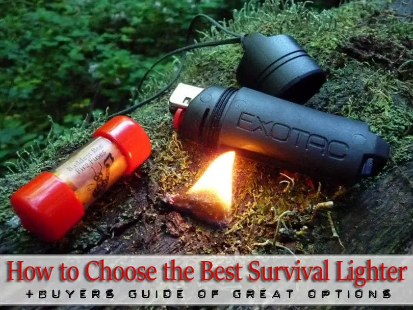 How to Choose the Best Survival Lighter for 2018 Geek Prepper